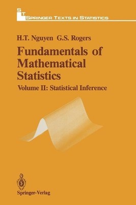 Fundamentals of Mathematical Statistics: Statistical Inference by Hung T. Nguyen
