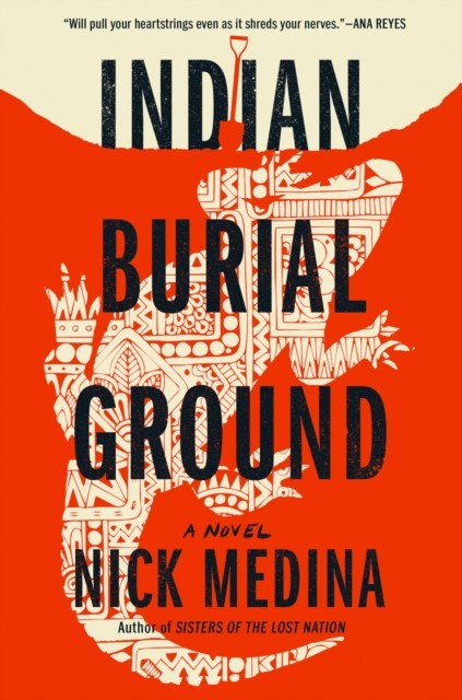 Indian Burial Ground by Nick Medina (Hardback Book)