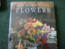 MORE DECORATING WITH FLOWERS By Ronaldo Maia & Denise Otis - Hardcover **Mint**