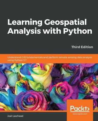 Joel Lawhead | Learning Geospatial Analysis with Python - Third Edition | Buch
