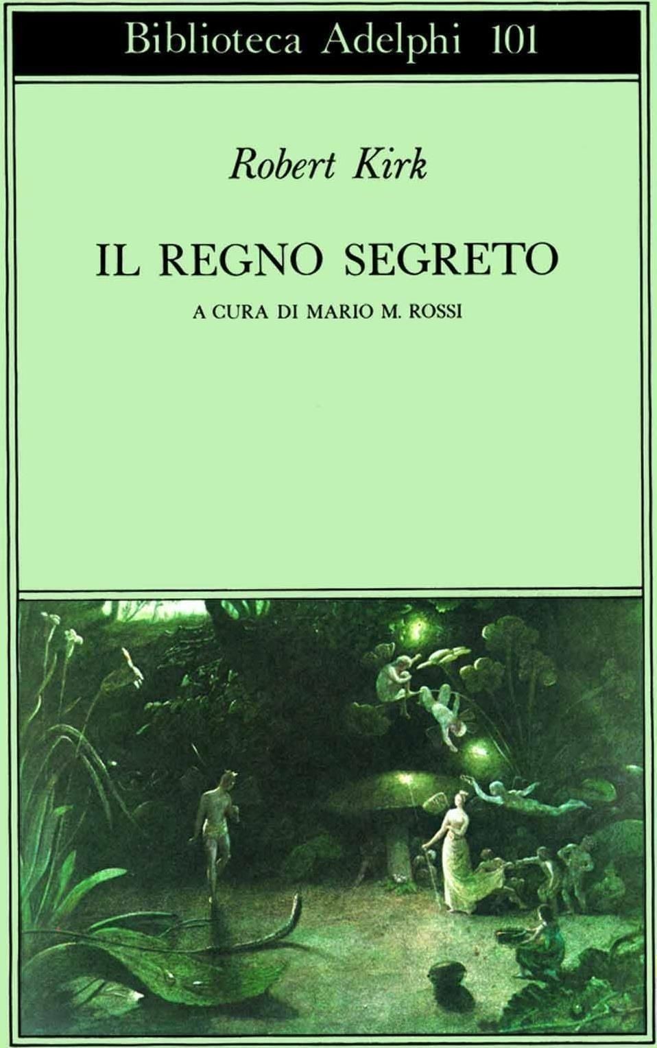 Libri Robert Kirk - Il Regno Segreto