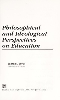 Philosophical and Ideological Perspectives on Education Gerald L.