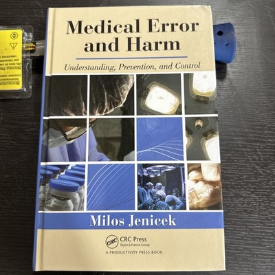 Medical Error and Harm: Understanding, Prevention, and Control