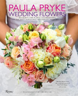 Paula Pryke: Wedding Flowers: Bouquets and Floral Arrangements for the Most Memo
