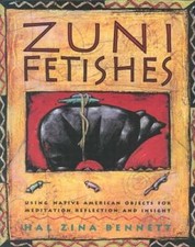 Zuni Fetishes: Using Native American Sacred Objects for Meditation, Refle - GOOD