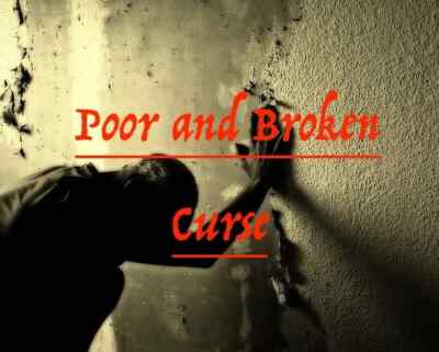 Make them Poor and Broken Curse