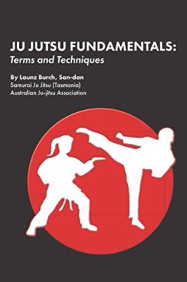 Burch - Ju Jutsu Fundamentals   Terms and Techniques - New paperback o - X555z