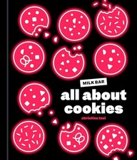 All About Cookies: A Milk Bar Baking Book, Tosi, Christina, Good Book