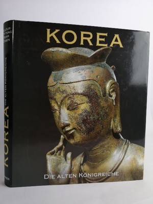 Korea, die alten Königreiche Die Alten Königreiche Anon, Roger und Jeong-hee Lee