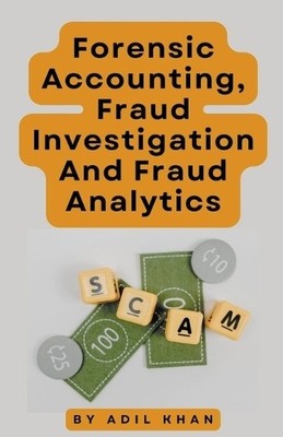 Adil Khan Forensic Accounting, Fraud Investigation And F (Paperback) (UK IMPORT)