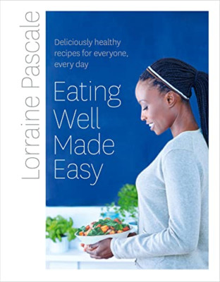 Eating Well Made Easy: Deliciously healthy recipes for  - HardBack NEW Lorraine