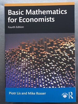 BASIC MATHEMATICS FOR ECONOMISTS Fourth Edition 2025 Piotr Lis  Routledge pb