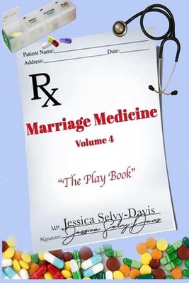 Marriage Medicine Volume 4: The Playbook by Jessica Selvy-Davis (English) Paperb