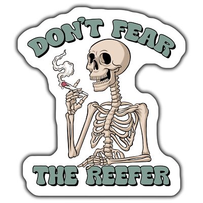 FUNNY SKELETON Magnet, DONT FEAR THE REEFER Magnet, UNIQUE VINYL DECAL, LAPTOP