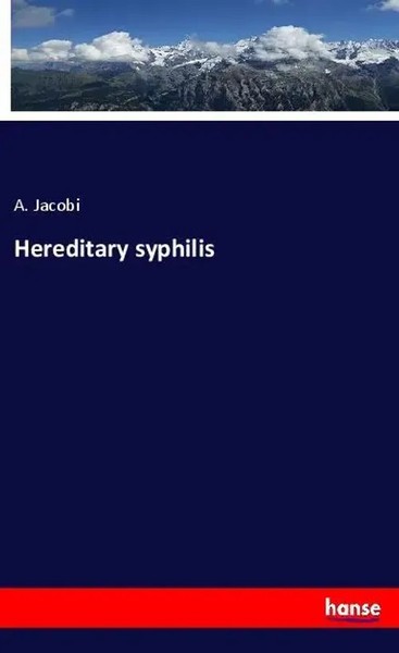 A. Jacobi | Hereditary Syphilis | Taschenbuch | Englisch (2020) | Hansebooks-image