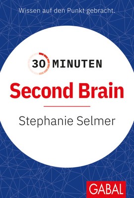 30 Minuten Second Brain | Stephanie Selmer | Taschenbuch | 30-Minuten-Reihe
