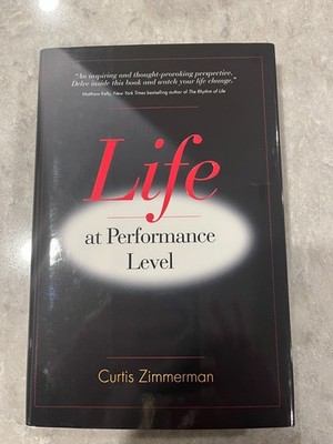 Life at Performance Level by Curtis Zimmerman (Hardcover)