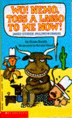 Wo! Nemo, Toss a Lasso to Me Now! (And Other Palindromes) by Smith, Dona, Good B