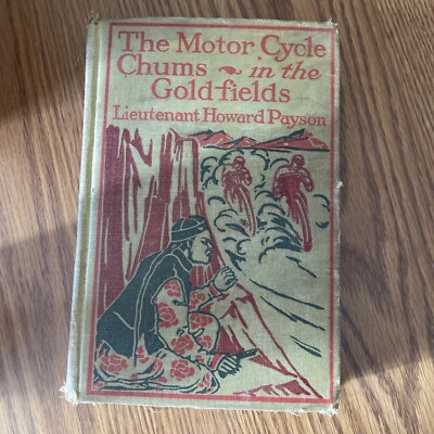 The Motor Cycle Chums In The Goldfields Lieutenant Howard Payson 1912 Rare
