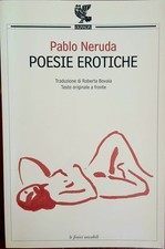 Poesie erotiche Pablo Neruda  Guanda 2006 Collana Le fenici tascabili