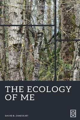 The Ecology of Me by David B Zandvliet (Paperback Book)