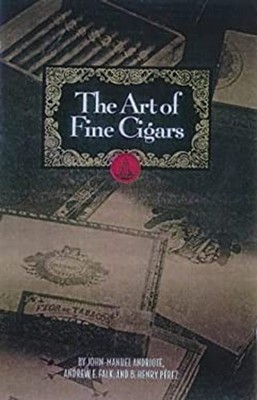 Art of Fine Cigars Hardcover John-Manuel, Falke, Andrew Andriote