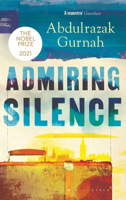 Admiring Silence Abdulrazak Gurnah Taschenbuch Paperback 272 S. Englisch 2021