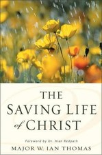 THE SAVING LIFE OF CHRIST By Major W. Ian Thomas **Mint Condition**