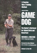Game Dog: Second Revised Edition by Wolters, Richard A.