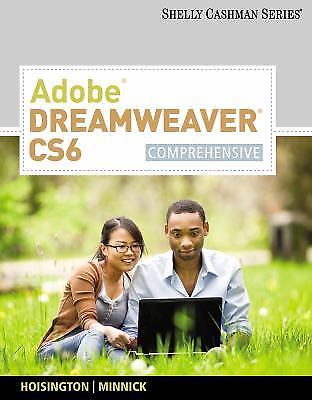 Adobe Dreamweaver CS6: Comprehensive by Hoisington, Corinne; Minnick, Jessica