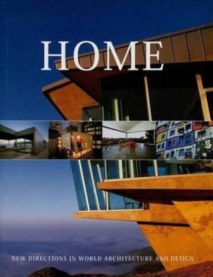 Home: New Directions in World Architecture and Design - Hardcover - VERY GOOD