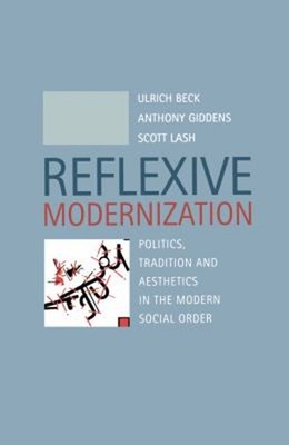 Reflexive Modernisierung: Politik, Tradition Und Ästhetik In T