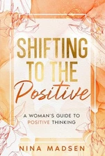 Shifting to the Positive: A Wo - VERY GOOD