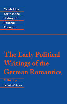 The Early Political Writings of the German Romantics Beiser Hardback