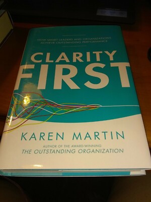Clarity First: How Smart Leaders & Organizations Achieve Outstanding performance
