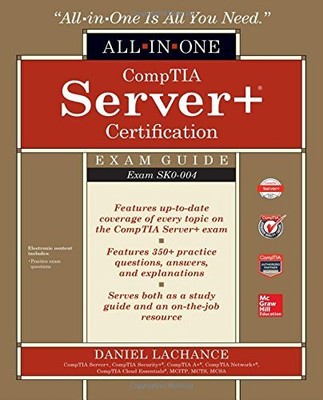 COMPTIA SERVER+ CERTIFICATION ALL-IN-ONE EXAM GUIDE (EXAM By Daniel Lachance
