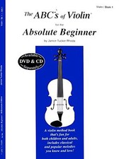 The ABCs of Violin for the Absolute Beginner: Violin, Book 1