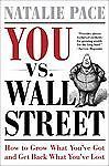 You vs. Wall Street: Grow What You've Got and Get Back What You've Lost