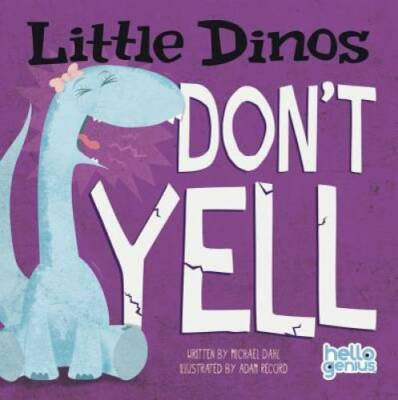 Little Dinos Don't Yell - Board book By Dahl, Michael - GOOD