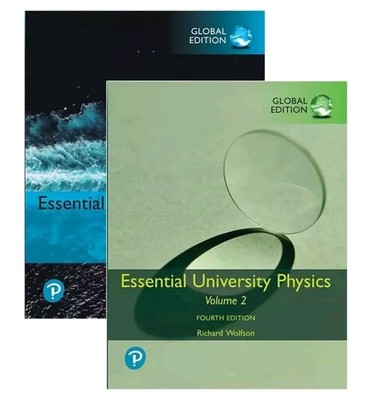 Essential University Physics: Volume 1 & 2 pack, by Richard Wolfson 2020