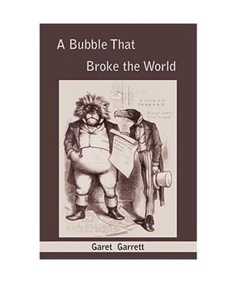 A Bubble that Broke the World, Garet Garrett