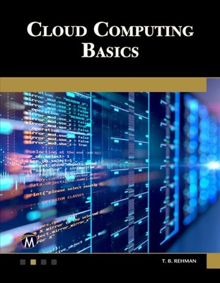 Cloud Computing Basics by T. B. Rehman PAPERBACK 9781683923503
