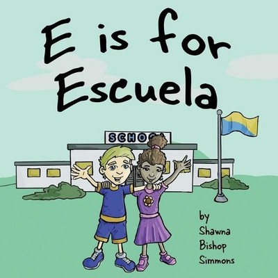 Shawna Bishop Simmons E is for Escuela (Taschenbuch)