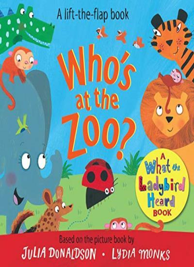 Who's at the Zoo? A What the Ladybird Heard Book (What the Ladybird Heard Lift-