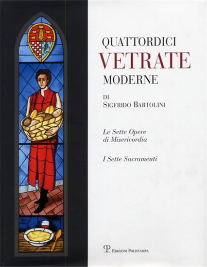 - Quattordici vetrate moderne di Sigfrido Bartolini. Le sette opere di Miserico