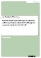 PersöNlichkeitsentwicklung Von SchüLern: Einfluss Der Schule Auf Die...