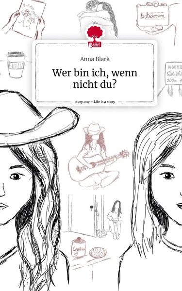 Anna Blark | Wer Bin Ich, Wenn Nicht Du?. Life Is A Story - story.one | Buch-image