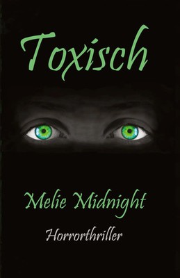 Toxisch Melie Midnight Taschenbuch 112 S. Deutsch 2022 tredition