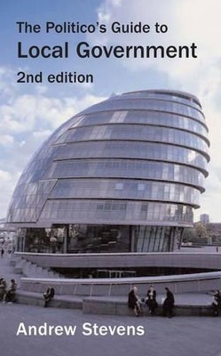Politico's Guide to Local Government by Stevens, Andrew 1842751646 FREE Shipping