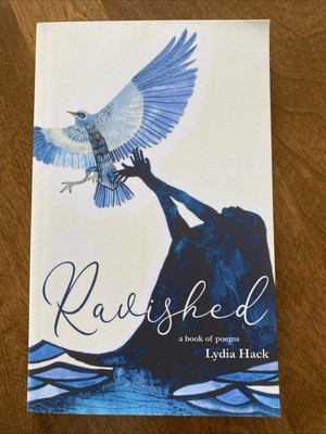 Ravished : A Book of Poems by Lydia Hack (2019, Trade Paperback). New and signed